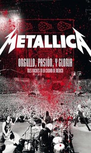  Metallica: Pride, Passion and Glory – Three Nights in Mexico City (2009) English  BluRay 720p - 480p - 1080p movie poster