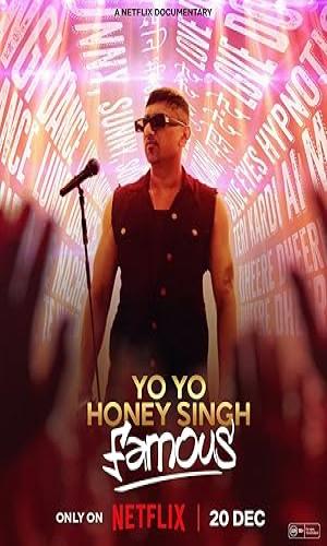  Yo Yo Honey Singh: Famous (2024) Hindi  Web-DL 720p - 480p - 1080p movie poster