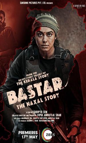 Bastar: The Naxal Story (2024) Hindi Web-DL 720p - 480p - 1080p movie poster