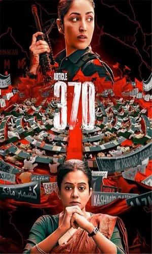 ARTICLE 370 (2024) Hindi Web-DL 720p - 480p - 1080p movie poster