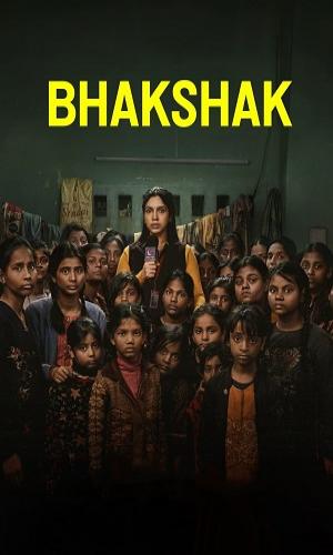  Bhakshak (2024) Hindi   Web-DL 720p - 480p - 1080p movie poster