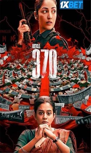  Article 370 (2024) Hindi Dual Audio HDCAM 720p - 480p - 1080p movie poster