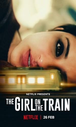 Netflix The Girl On The Train (2021) Hindi Web-DL 720p - 480p - 1080p movie poster