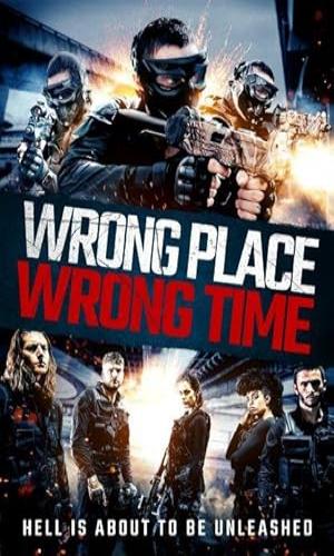  Wrong Place, Wrong Time (2021)  Hindi Dual Audio BluRay 720p - 480p - 1080p movie poster